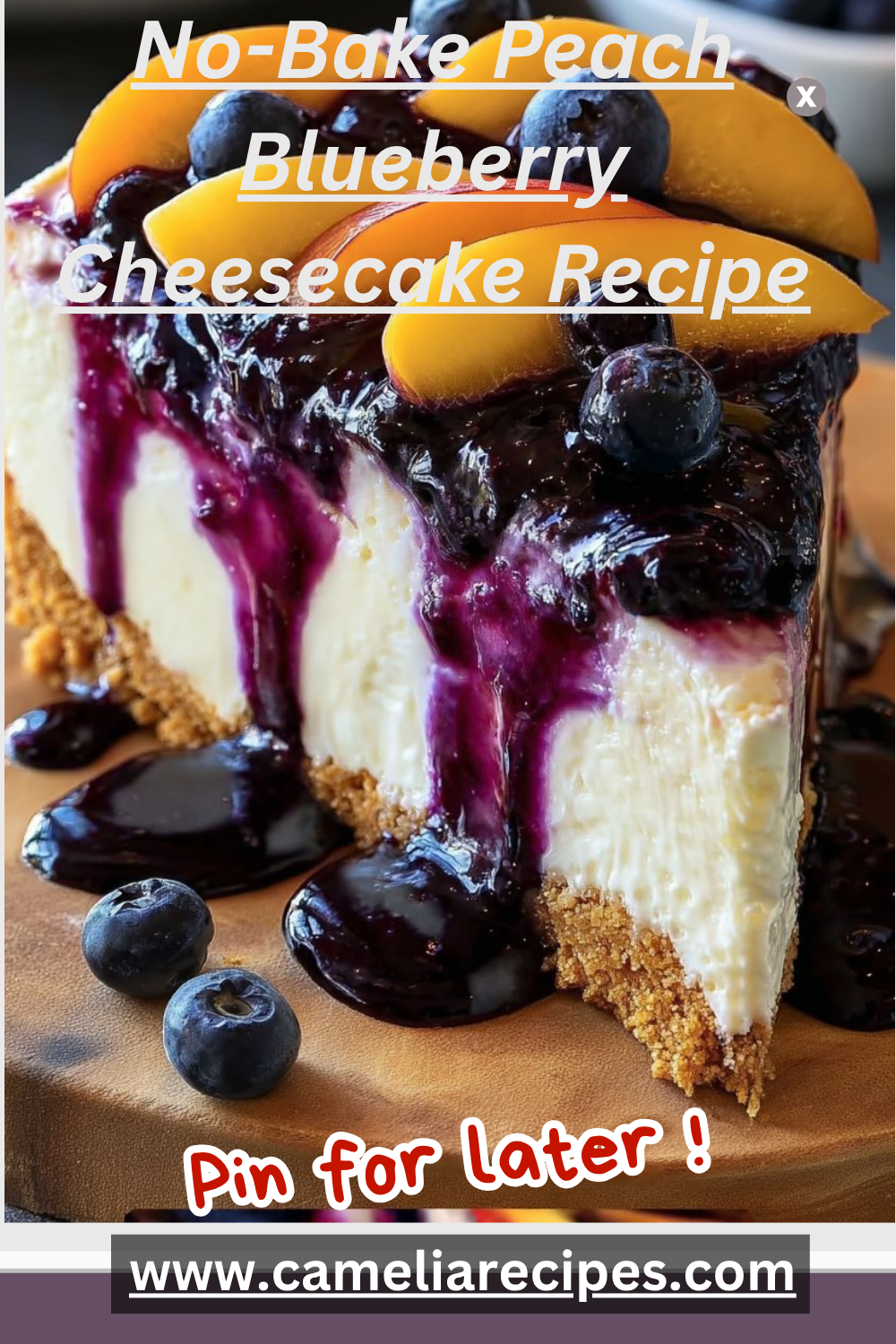 An overhead photo of a no-bake peach blueberry cheesecake topped with vibrant slices of fresh peaches and juicy blueberries, sitting on a rustic wooden table.